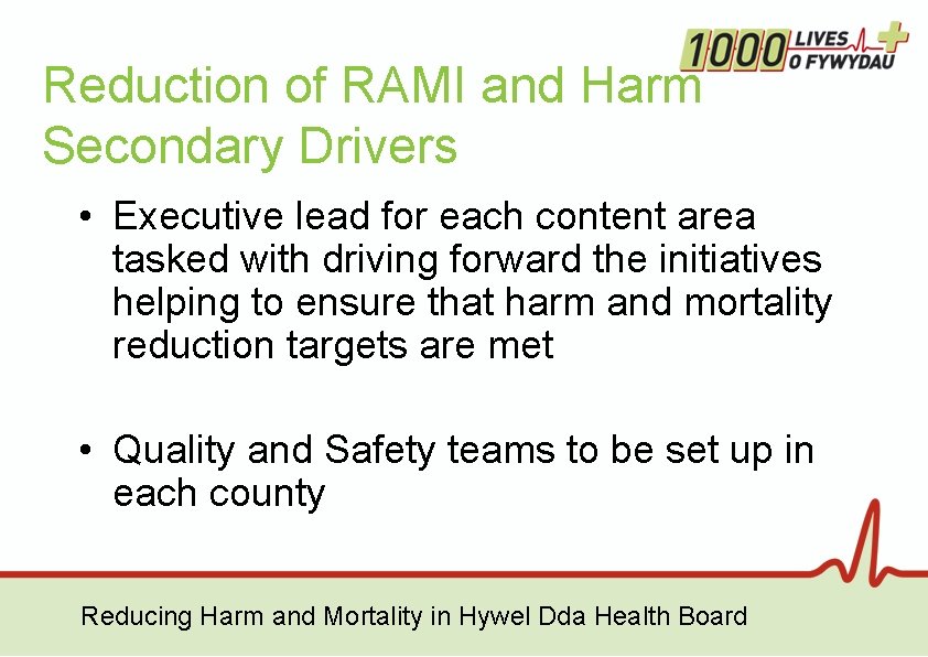 Reduction of RAMI and Harm Secondary Drivers • Executive lead for each content area Reduction of RAMI and Harm Secondary Drivers • Executive lead for each content area