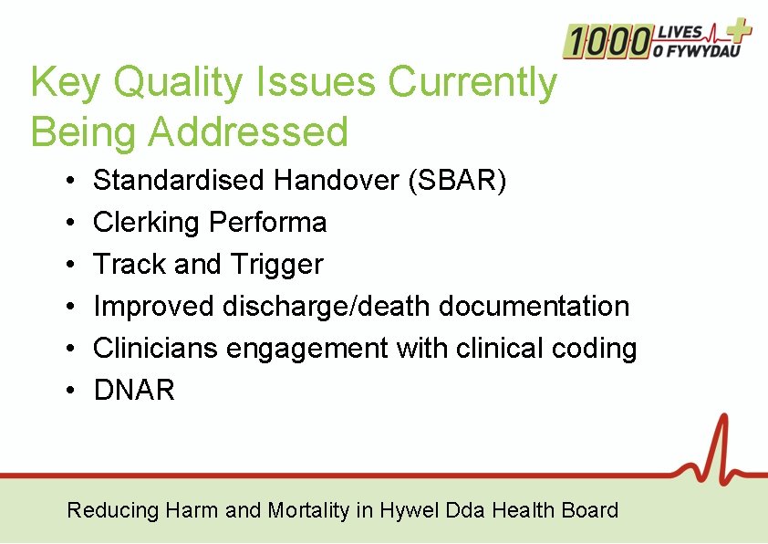 Key Quality Issues Currently Being Addressed • • • Standardised Handover (SBAR) Clerking Performa Key Quality Issues Currently Being Addressed • • • Standardised Handover (SBAR) Clerking Performa