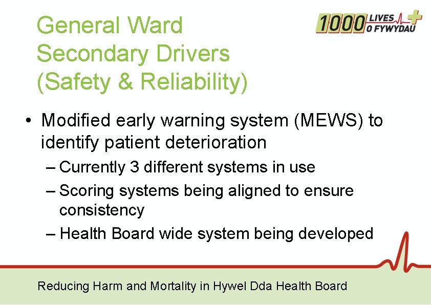 General Ward Secondary Drivers (Safety & Reliability) • Modified early warning system (MEWS) to General Ward Secondary Drivers (Safety & Reliability) • Modified early warning system (MEWS) to