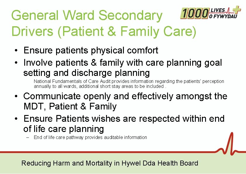 General Ward Secondary Drivers (Patient & Family Care) • Ensure patients physical comfort • General Ward Secondary Drivers (Patient & Family Care) • Ensure patients physical comfort •