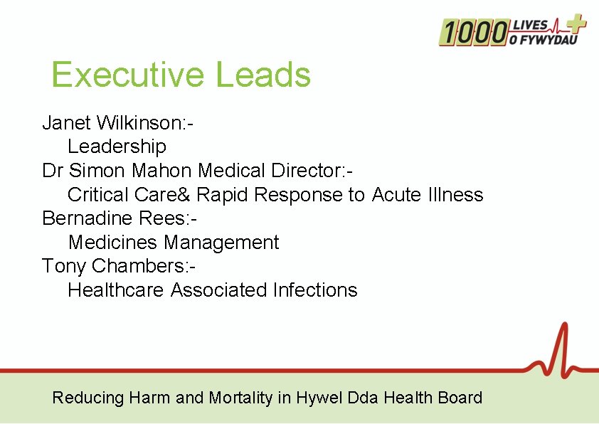 Executive Leads Janet Wilkinson: Leadership Dr Simon Mahon Medical Director: Critical Care& Rapid Response Executive Leads Janet Wilkinson: Leadership Dr Simon Mahon Medical Director: Critical Care& Rapid Response