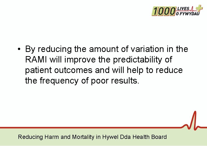 • By reducing the amount of variation in the RAMI will improve the • By reducing the amount of variation in the RAMI will improve the