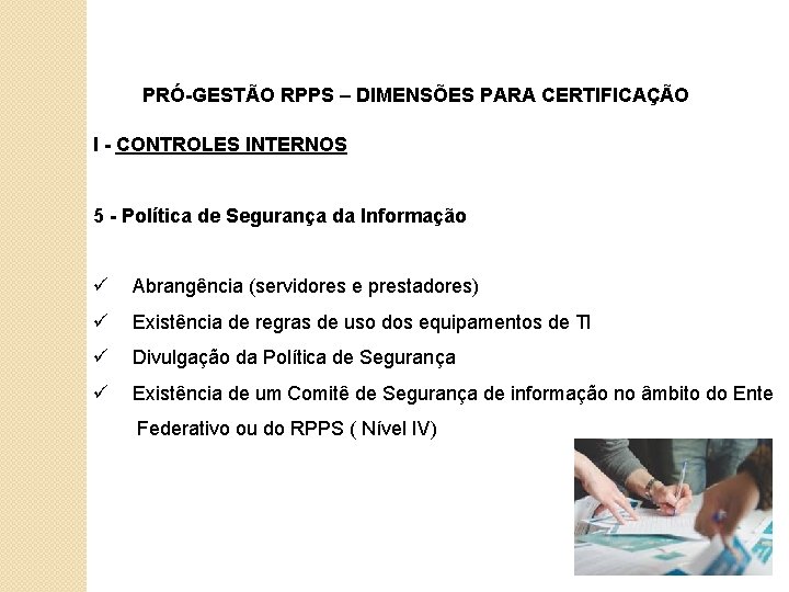 PRÓ-GESTÃO RPPS – DIMENSÕES PARA CERTIFICAÇÃO I - CONTROLES INTERNOS 5 - Política de