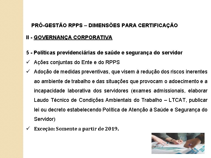 PRÓ-GESTÃO RPPS – DIMENSÕES PARA CERTIFICAÇÃO II - GOVERNANÇA CORPORATIVA 5 - Políticas previdenciárias