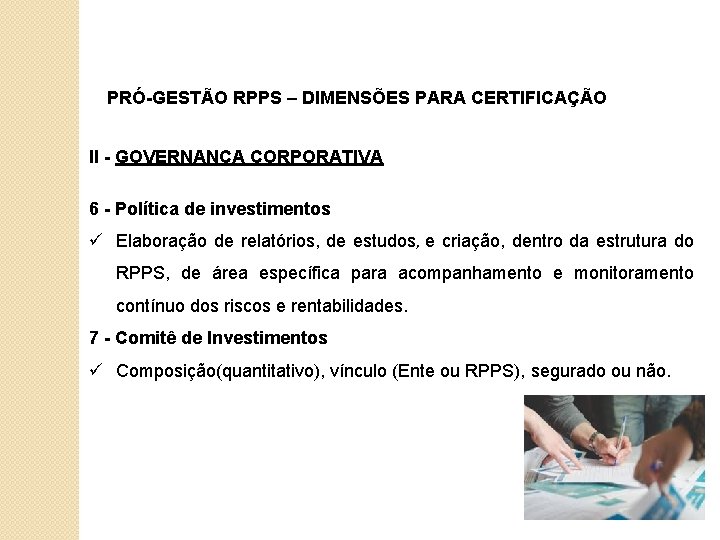 PRÓ-GESTÃO RPPS – DIMENSÕES PARA CERTIFICAÇÃO II - GOVERNANÇA CORPORATIVA 6 - Política de