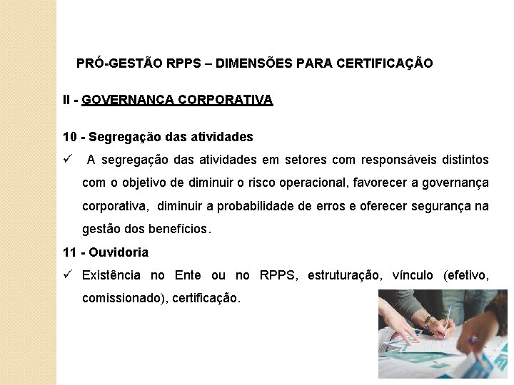 PRÓ-GESTÃO RPPS – DIMENSÕES PARA CERTIFICAÇÃO II - GOVERNANÇA CORPORATIVA 10 - Segregação das