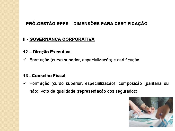 PRÓ-GESTÃO RPPS – DIMENSÕES PARA CERTIFICAÇÃO II - GOVERNANÇA CORPORATIVA 12 – Direção Executiva