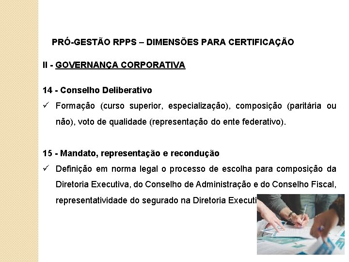 PRÓ-GESTÃO RPPS – DIMENSÕES PARA CERTIFICAÇÃO II - GOVERNANÇA CORPORATIVA 14 - Conselho Deliberativo