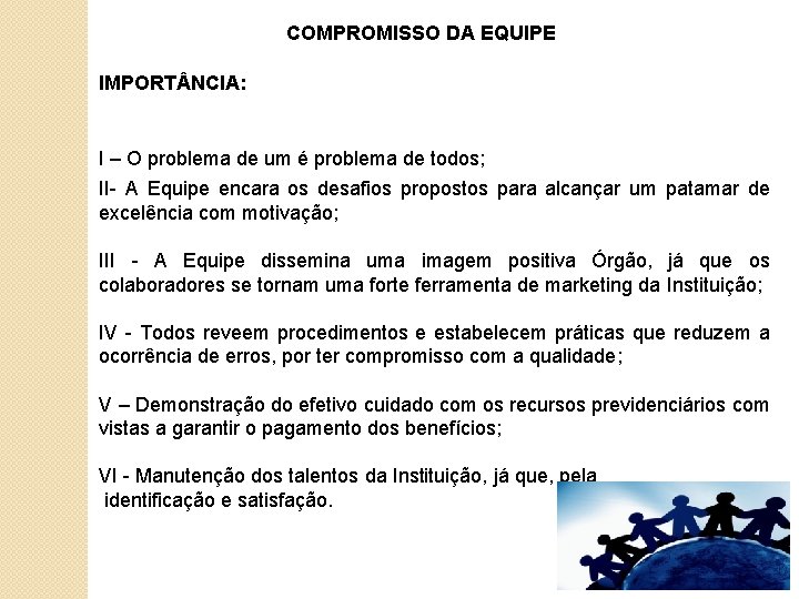 COMPROMISSO DA EQUIPE IMPORT NCIA: I – O problema de um é problema de