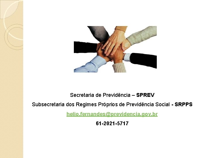 Secretaria de Previdência – SPREV Subsecretaria dos Regimes Próprios de Previdência Social - SRPPS