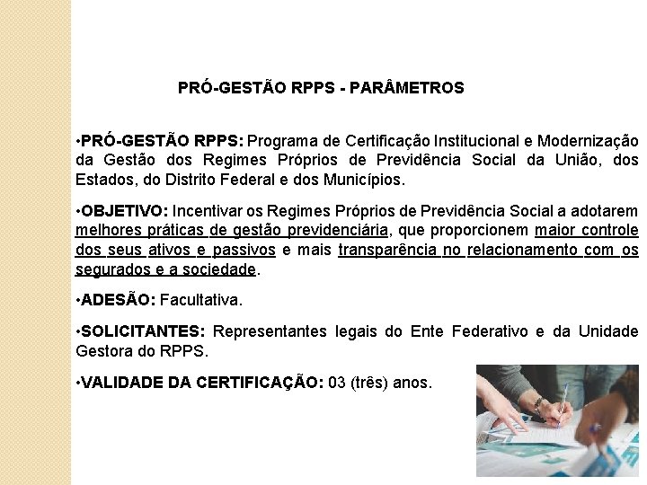 PRÓ-GESTÃO RPPS - PAR METROS • PRÓ-GESTÃO RPPS: Programa de Certificação Institucional e Modernização