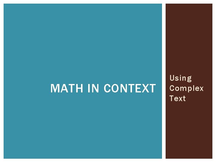 MATH IN CONTEXT Using Complex Text 