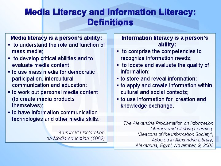 Media Literacy and Information Literacy: Definitions Media literacy is a person’s ability: § to