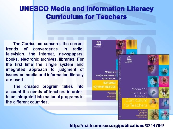UNESCO Media and Information Literacy Curriculum for Teachers The Curriculum concerns the current trends