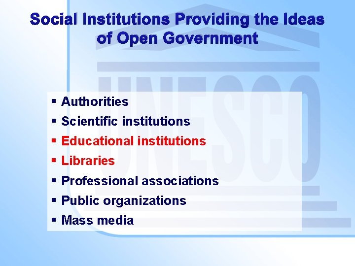 Social Institutions Providing the Ideas of Open Government § Authorities § Scientific institutions §