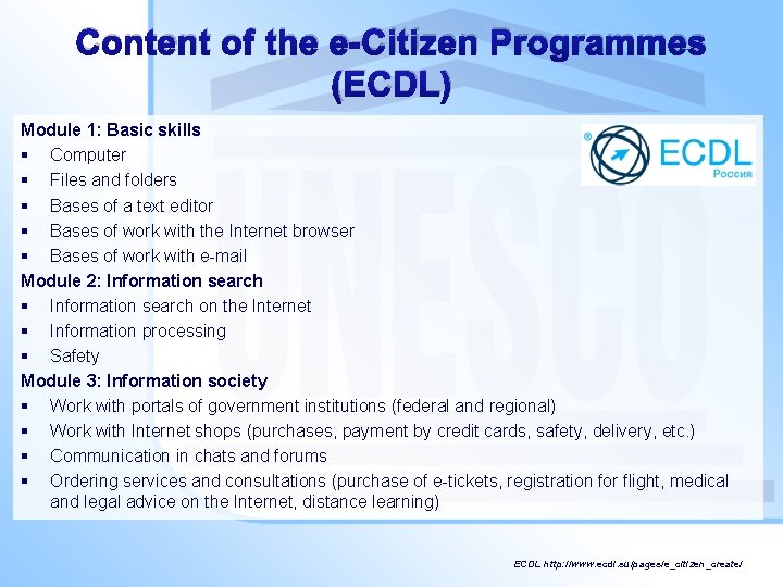 Content of the e-Citizen Programmes (ECDL) Module 1: Basic skills § Computer § Files