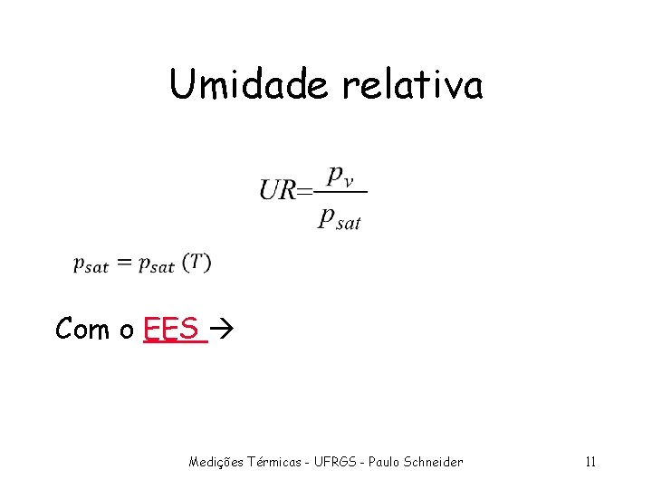 Umidade relativa Com o EES Medições Térmicas - UFRGS - Paulo Schneider 11 