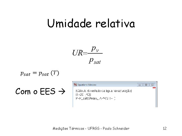 Umidade relativa Com o EES Medições Térmicas - UFRGS - Paulo Schneider 12 