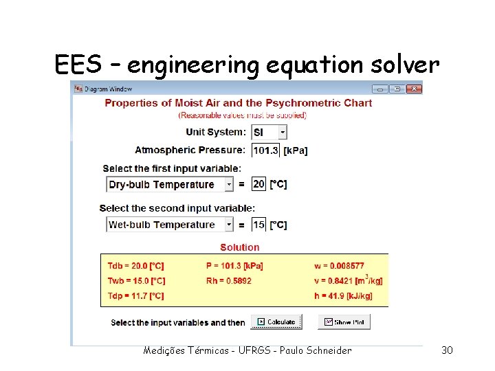 EES – engineering equation solver Medições Térmicas - UFRGS - Paulo Schneider 30 