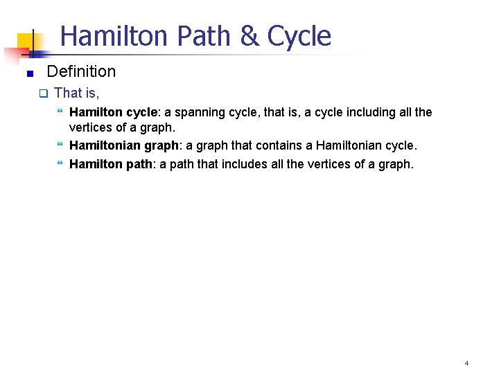Hamilton Path & Cycle Definition That is, Hamilton cycle: a spanning cycle, that is,