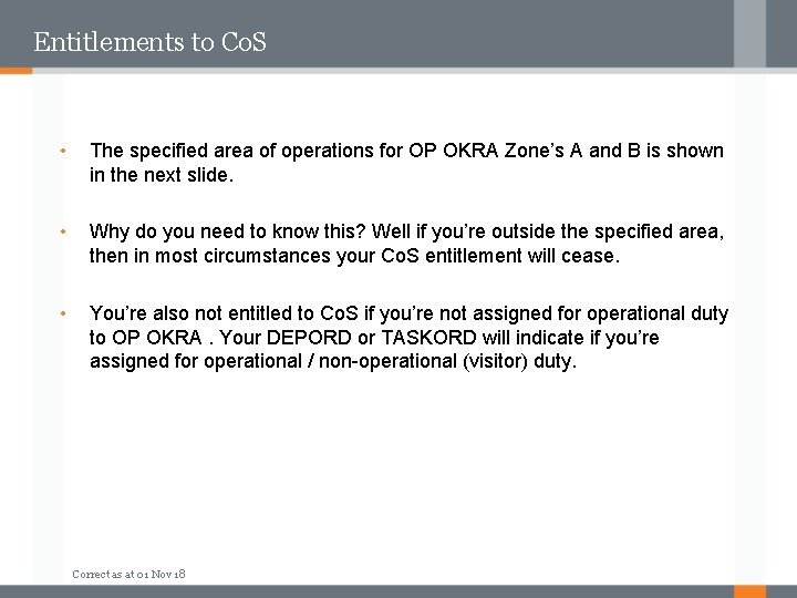 Entitlements to Co. S • The specified area of operations for OP OKRA Zone’s