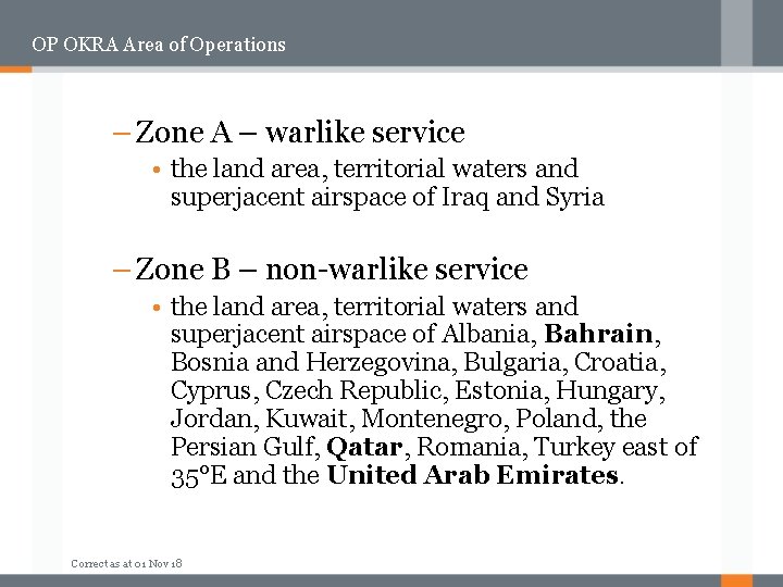 OP OKRA Area of Operations – Zone A – warlike service • the land