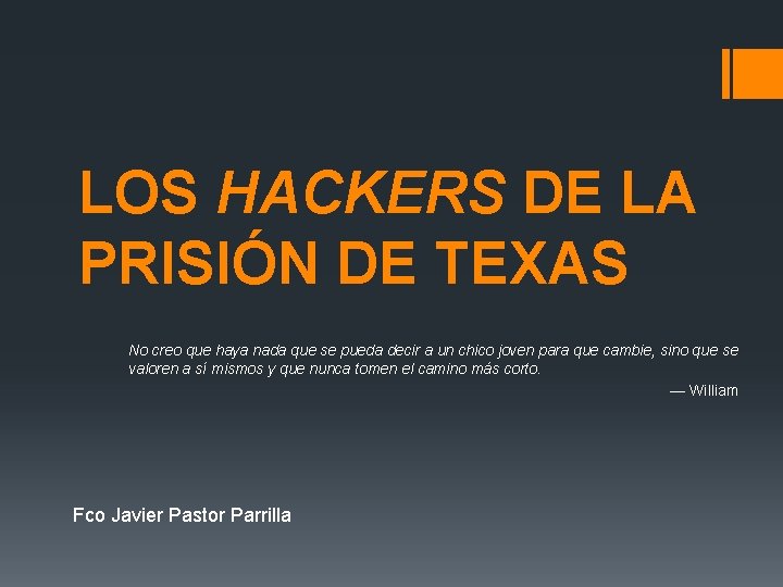 LOS HACKERS DE LA PRISIÓN DE TEXAS No creo que haya nada que se