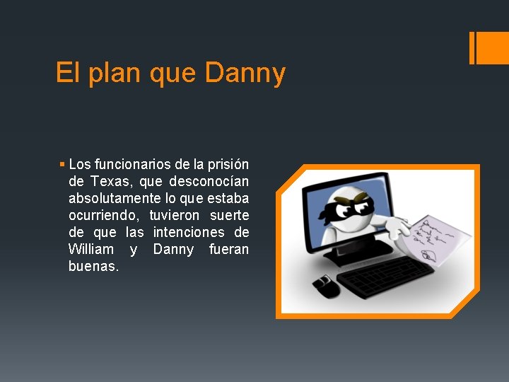 El plan que Danny § Los funcionarios de la prisión de Texas, que desconocían