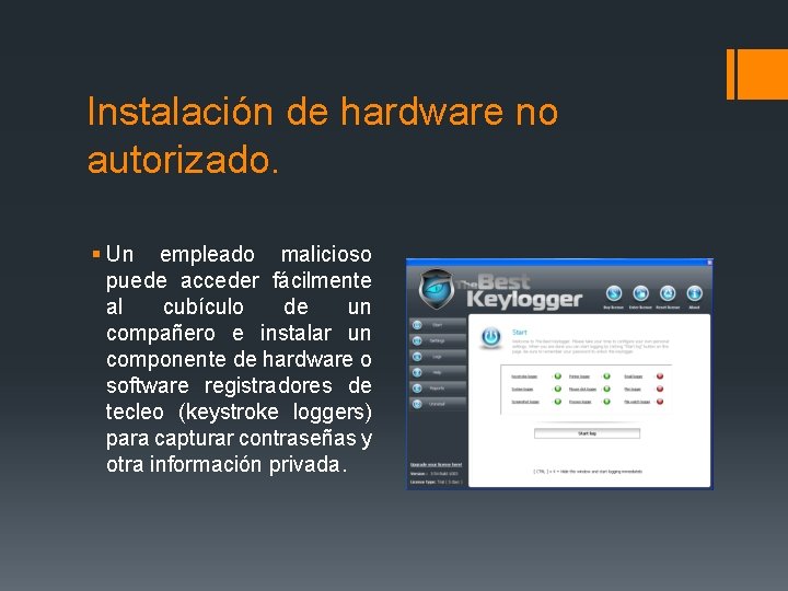 Instalación de hardware no autorizado. § Un empleado malicioso puede acceder fácilmente al cubículo