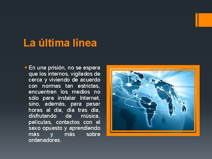 La última línea § En una prisión, no se espera que los internos, vigilados