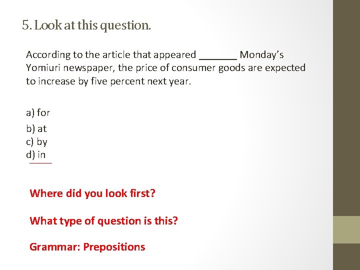 5. Look at this question. According to the article that appeared _______ Monday’s Yomiuri 5. Look at this question. According to the article that appeared _______ Monday’s Yomiuri