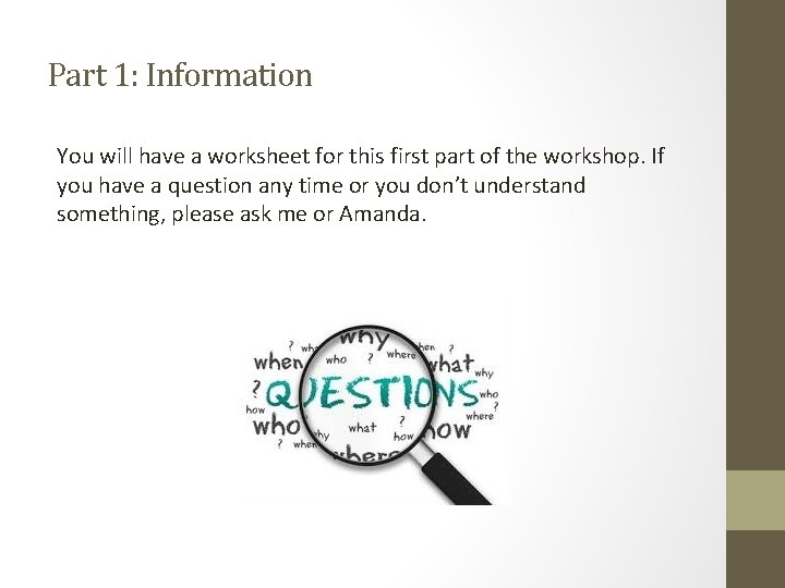 Part 1: Information You will have a worksheet for this first part of the Part 1: Information You will have a worksheet for this first part of the