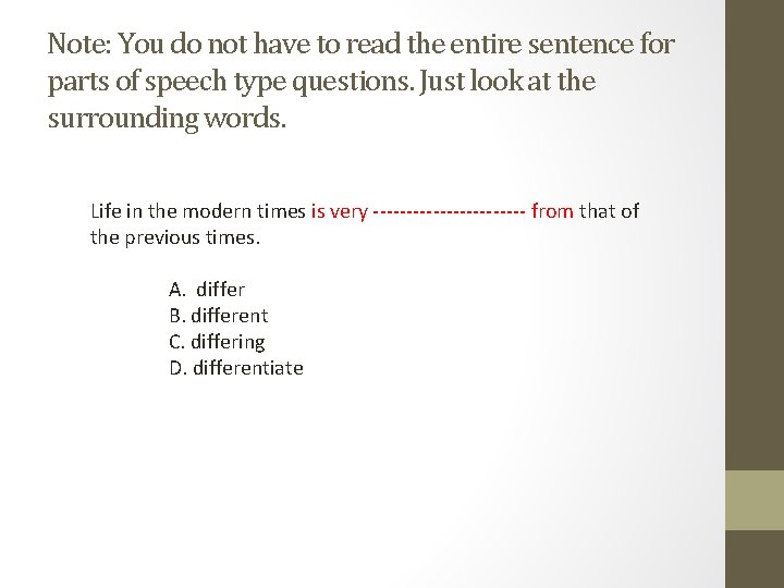 Note: You do not have to read the entire sentence for parts of speech Note: You do not have to read the entire sentence for parts of speech