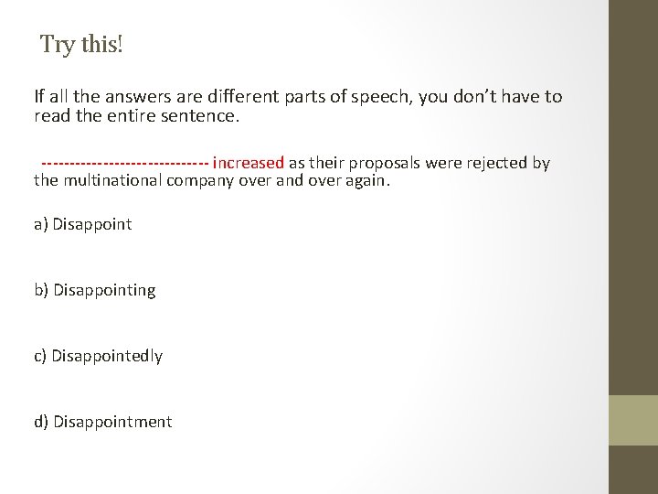Try this! If all the answers are different parts of speech, you don’t have Try this! If all the answers are different parts of speech, you don’t have