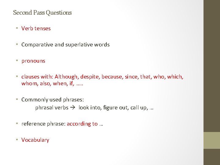 Second Pass Questions • Verb tenses • Comparative and superlative words • pronouns • Second Pass Questions • Verb tenses • Comparative and superlative words • pronouns •