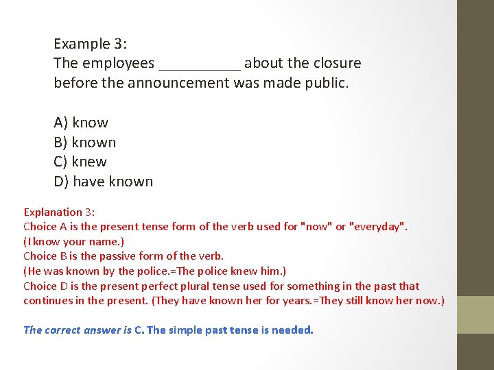 Example 3: The employees _____ about the closure before the announcement was made public. Example 3: The employees _____ about the closure before the announcement was made public.