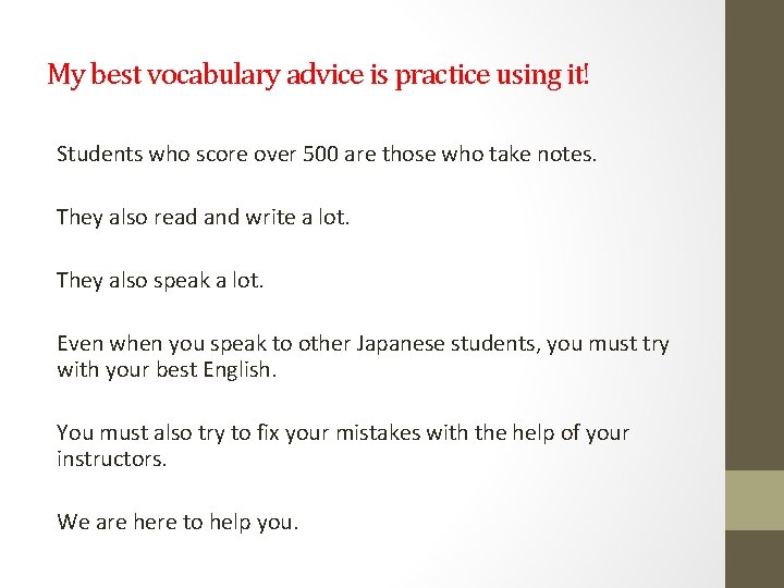 My best vocabulary advice is practice using it! Students who score over 500 are My best vocabulary advice is practice using it! Students who score over 500 are