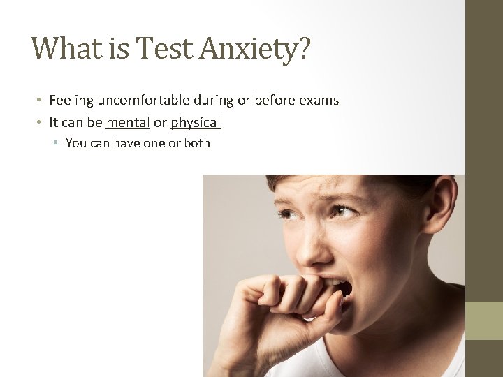 What is Test Anxiety? • Feeling uncomfortable during or before exams • It can What is Test Anxiety? • Feeling uncomfortable during or before exams • It can