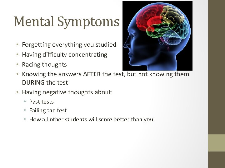 Mental Symptoms Forgetting everything you studied Having difficulty concentrating Racing thoughts Knowing the answers Mental Symptoms Forgetting everything you studied Having difficulty concentrating Racing thoughts Knowing the answers