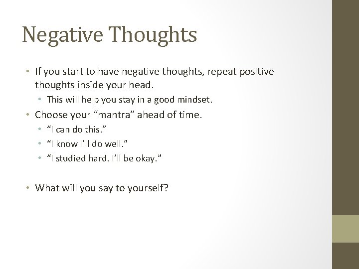 Negative Thoughts • If you start to have negative thoughts, repeat positive thoughts inside Negative Thoughts • If you start to have negative thoughts, repeat positive thoughts inside