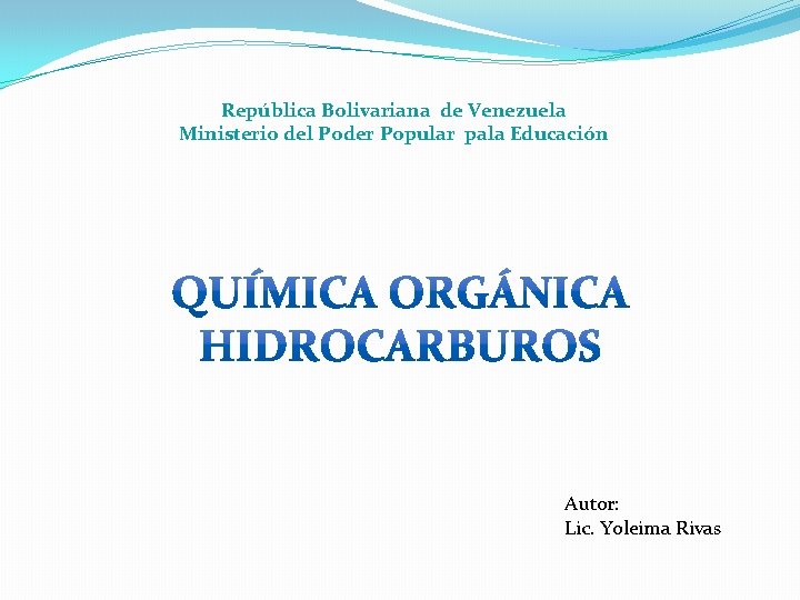 República Bolivariana de Venezuela Ministerio del Poder Popular pala Educación Autor: Lic. Yoleima Rivas