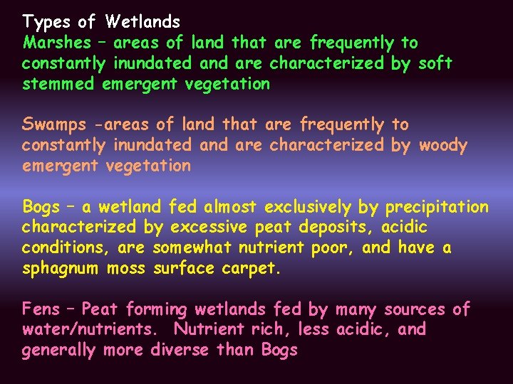 Types of Wetlands Marshes – areas of land that are frequently to constantly inundated