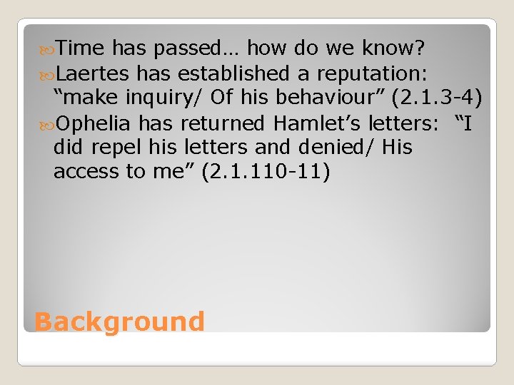 Time has passed… how do we know? Laertes has established a reputation: “make Time has passed… how do we know? Laertes has established a reputation: “make