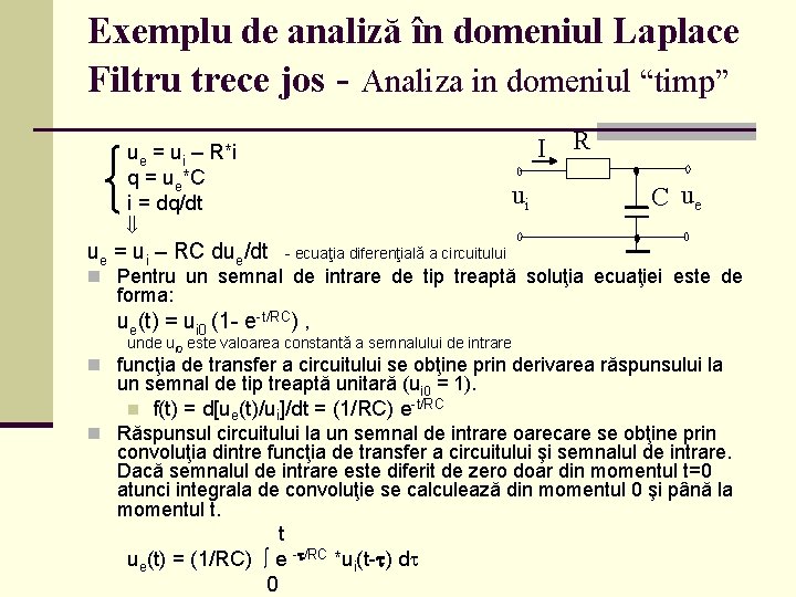 Exemplu de analiză în domeniul Laplace Filtru trece jos - Analiza in domeniul “timp”