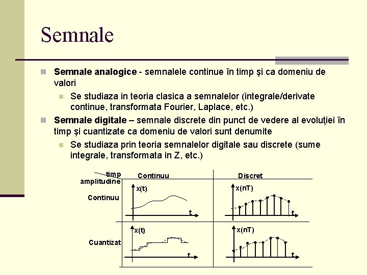 Semnale n Semnale analogice - semnalele continue în timp şi ca domeniu de valori