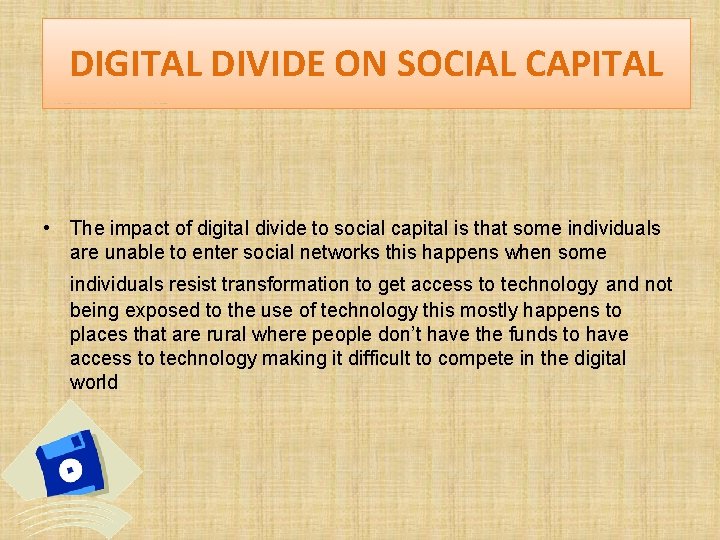 DIGITAL DIVIDE ON SOCIAL CAPITAL • The impact of digital divide to social capital DIGITAL DIVIDE ON SOCIAL CAPITAL • The impact of digital divide to social capital