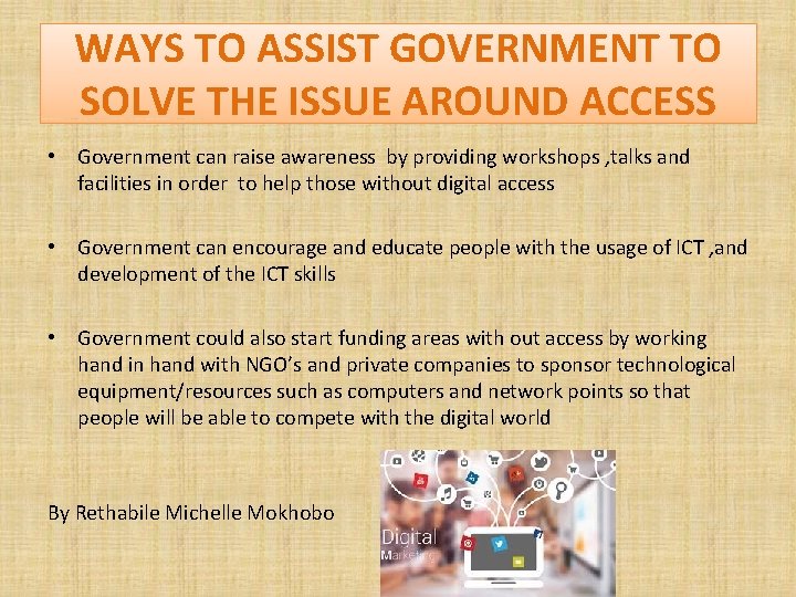 WAYS TO ASSIST GOVERNMENT TO SOLVE THE ISSUE AROUND ACCESS • Government can raise