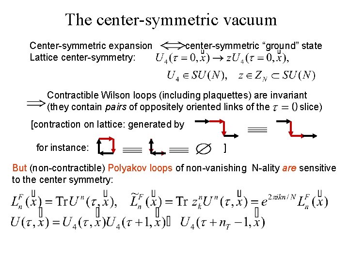 The center-symmetric vacuum Center-symmetric expansion Lattice center-symmetry: center-symmetric “ground” state Contractible Wilson loops (including