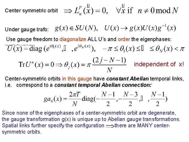 Center symmetric orbit Under gauge trafo: Use gauge freedom to diagonalize ALL U’s and