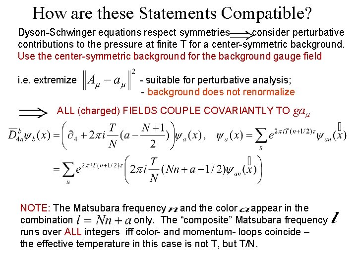 How are these Statements Compatible? Dyson-Schwinger equations respect symmetries consider perturbative contributions to the